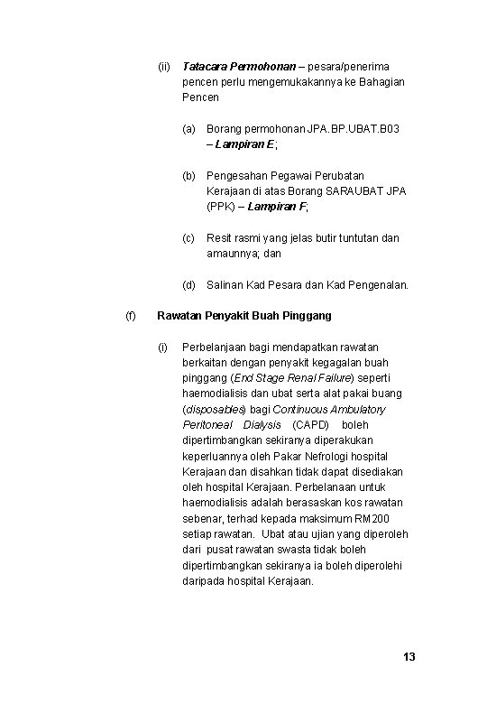 (ii) (f) Tatacara Permohonan – pesara/penerima pencen perlu mengemukakannya ke Bahagian Pencen (a) Borang