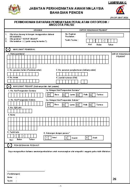 LAMPIRAN G JABATAN PERKHIDMATAN AWAM MALAYSIA BAHAGIAN PENCEN JPA. BP. UBAT. B 02 b