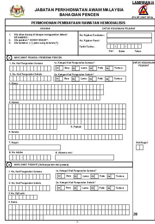 LAMPIRAN H JABATAN PERKHIDMATAN AWAM MALAYSIA BAHAGIAN PENCEN JPA. BP. UBAT. B 01 a