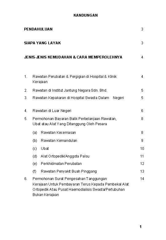 KANDUNGAN PENDAHULUAN 3 SIAPA YANG LAYAK 3 JENIS-JENIS KEMUDAHAN & CARA MEMPEROLEHNYA 4 1.