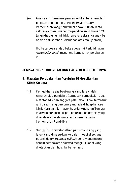 (e) Anak yang menerima pencen terbitan bagi gemulah pegawai atau pesara Perkhidmatan Awam Persekutuan