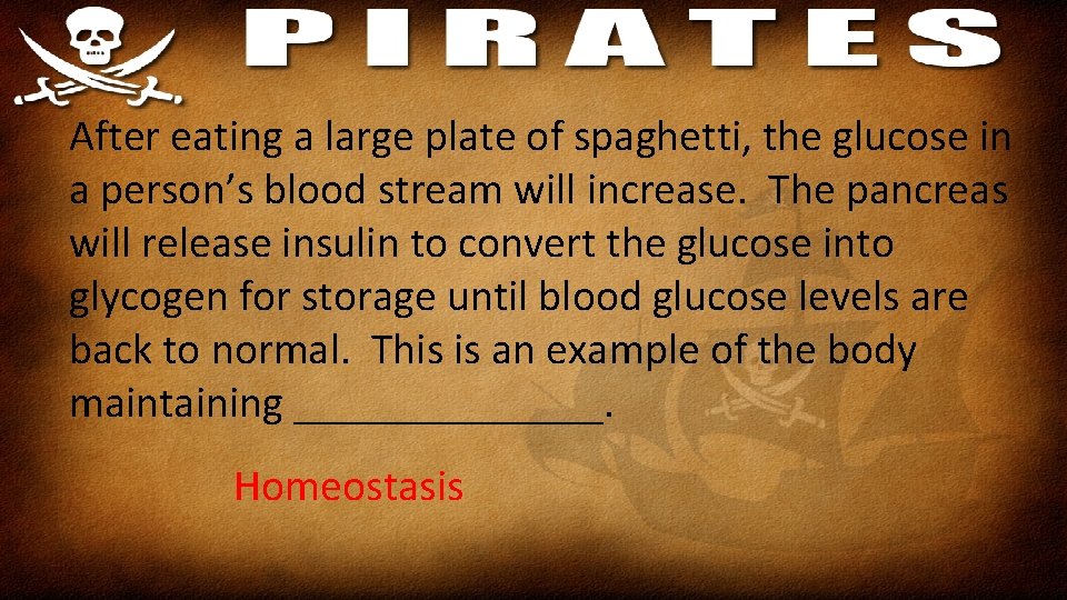 After eating a large plate of spaghetti, the glucose in a person’s blood stream