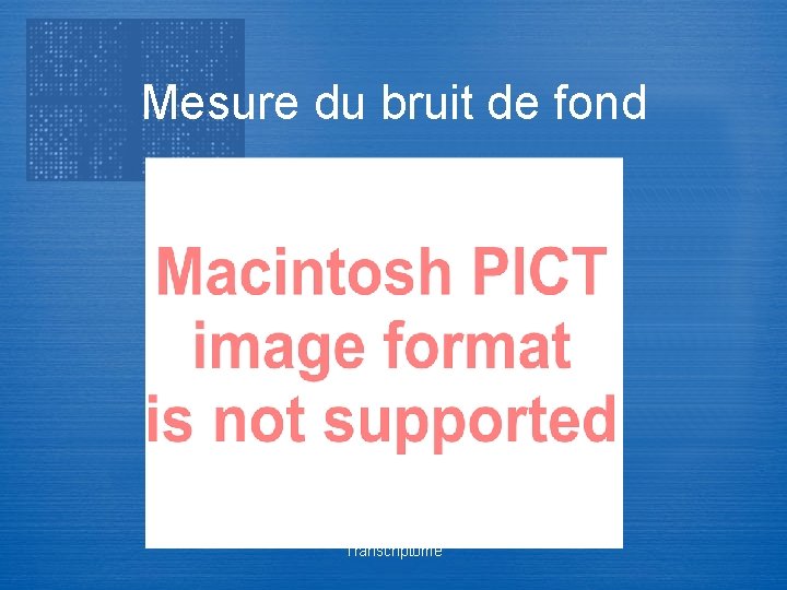 Mesure du bruit de fond Transcriptome 