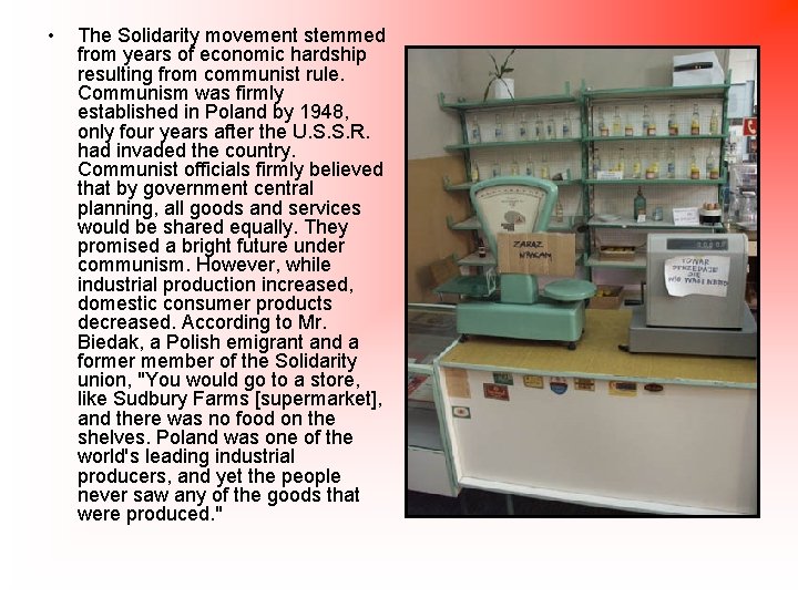  • The Solidarity movement stemmed from years of economic hardship resulting from communist