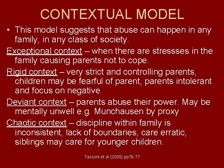 CONTEXTUAL MODEL • This model suggests that abuse can happen in any family, in