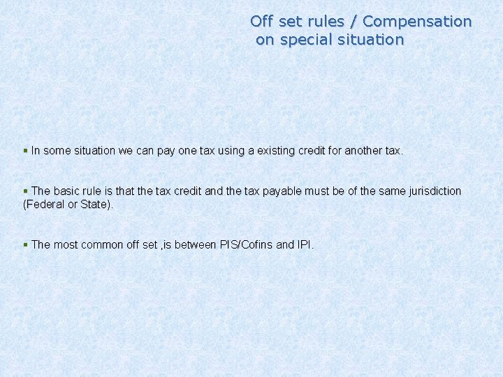 Off set rules / Compensation on special situation § In some situation we can