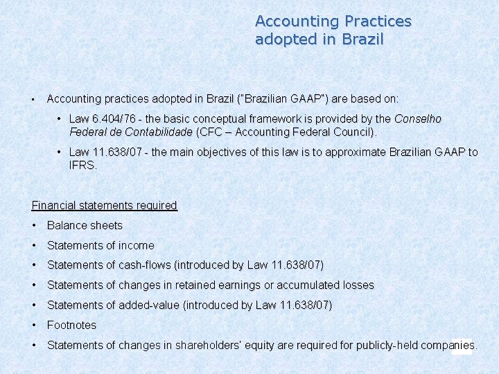 Accounting Practices adopted in Brazil • Accounting practices adopted in Brazil (“Brazilian GAAP”) are