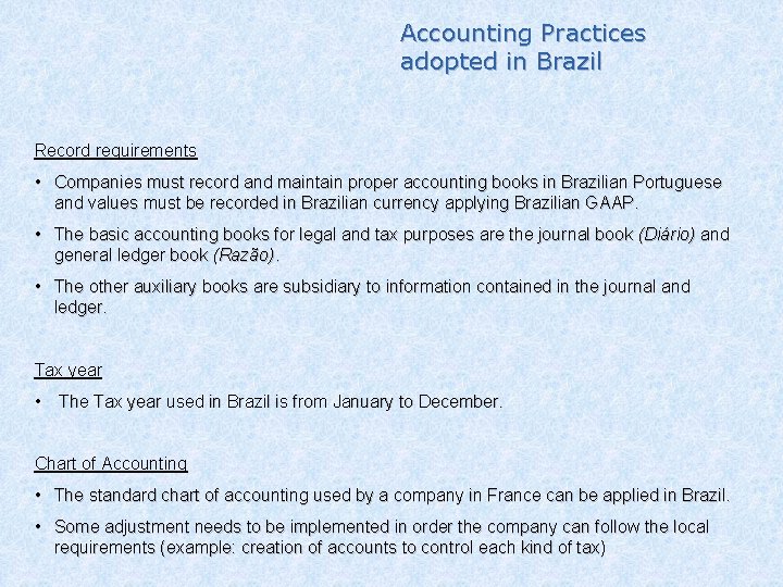 Accounting Practices adopted in Brazil Record requirements • Companies must record and maintain proper