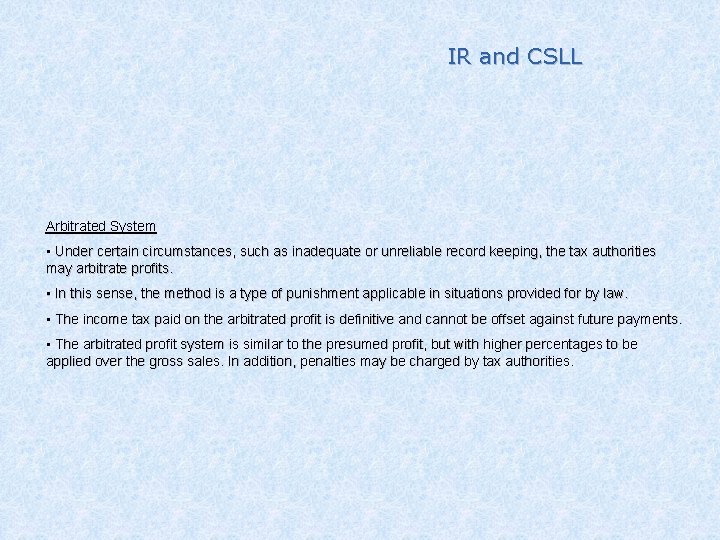 IR and CSLL Arbitrated System • Under certain circumstances, such as inadequate or unreliable