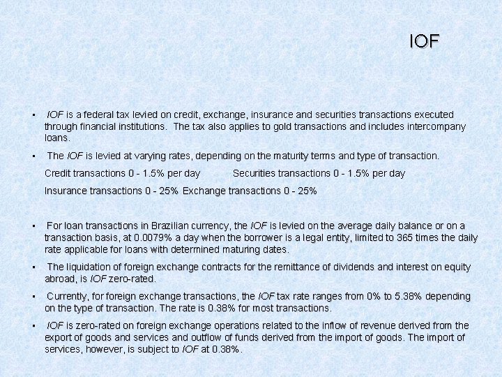 IOF • IOF is a federal tax levied on credit, exchange, insurance and securities
