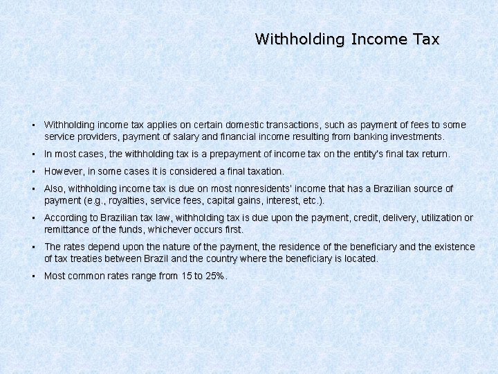 Withholding Income Tax • Withholding income tax applies on certain domestic transactions, such as