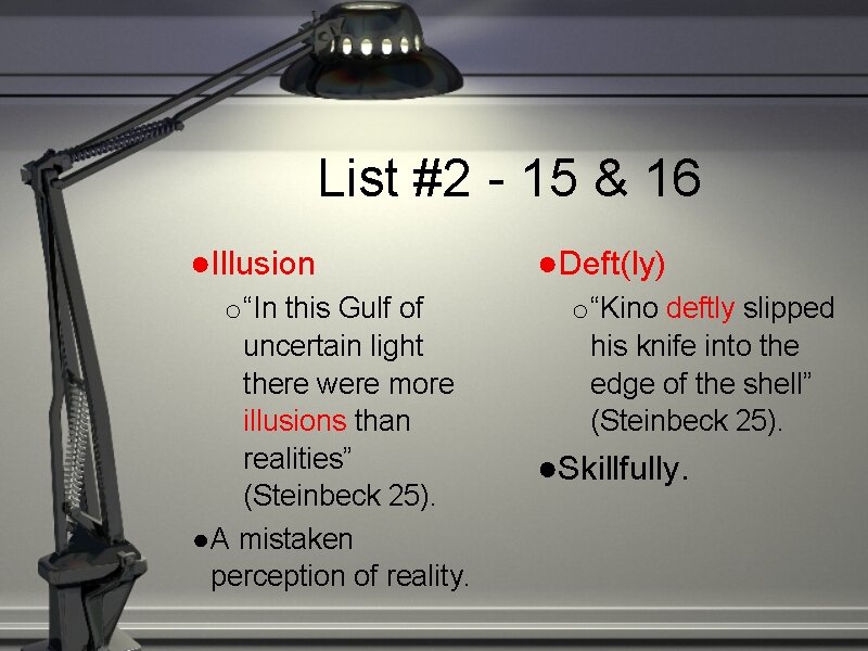 List #2 - 15 & 16 ●Illusion o “In this Gulf of uncertain light