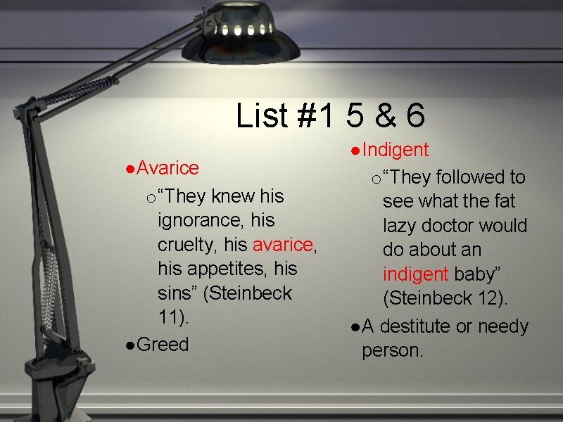 List #1 5 & 6 ● Avarice o “They knew his ignorance, his cruelty,