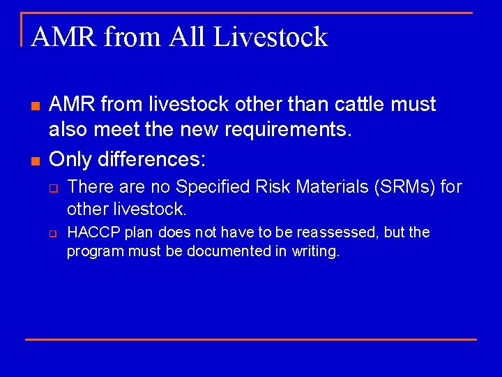 AMR from All Livestock n n AMR from livestock other than cattle must also