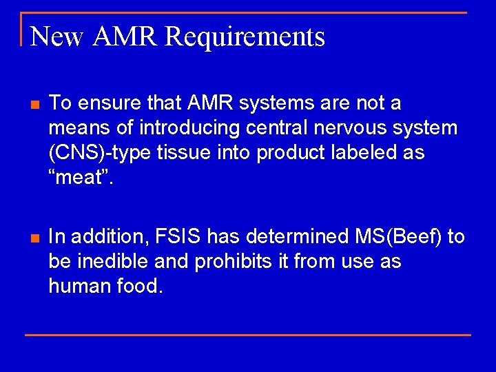 New AMR Requirements n To ensure that AMR systems are not a means of