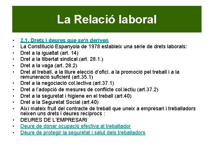 La Relació laboral • • • • 2. 1. Drets i deures que se’n