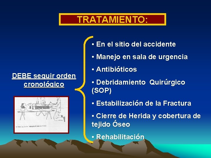 TRATAMIENTO: • En el sitio del accidente • Manejo en sala de urgencia DEBE