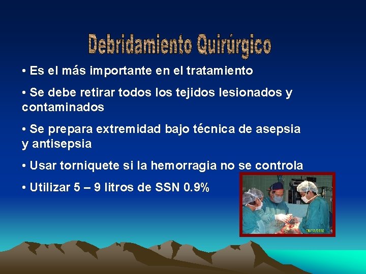  • Es el más importante en el tratamiento • Se debe retirar todos