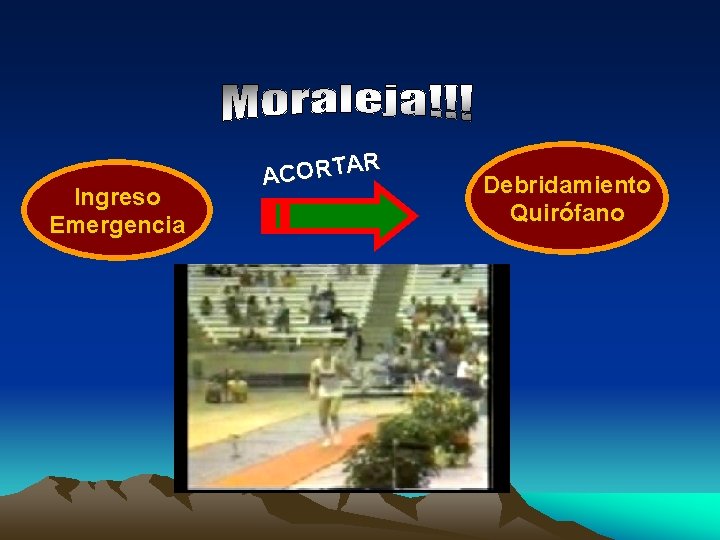 Ingreso Emergencia R A T R O C A Debridamiento Quirófano 