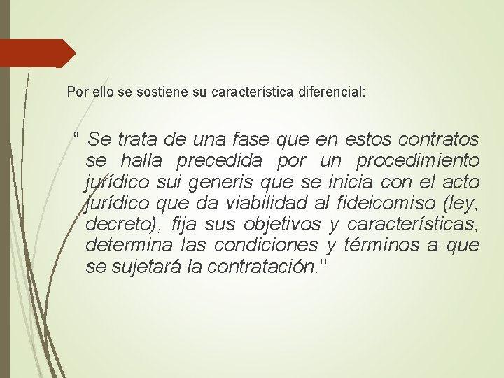 Por ello se sostiene su característica diferencial: “ Se trata de una fase que