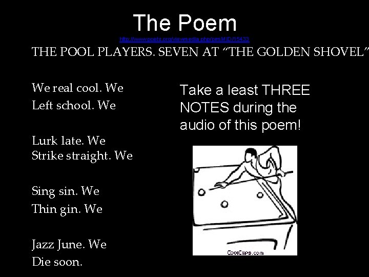 The Poem http: //www. poets. org/viewmedia. php/prm. MID/15433 THE POOL PLAYERS. SEVEN AT “THE