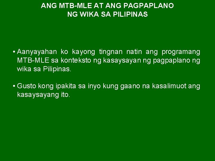 ANG MTB-MLE AT ANG PAGPAPLANO NG WIKA SA PILIPINAS • Aanyayahan ko kayong tingnan ANG MTB-MLE AT ANG PAGPAPLANO NG WIKA SA PILIPINAS • Aanyayahan ko kayong tingnan