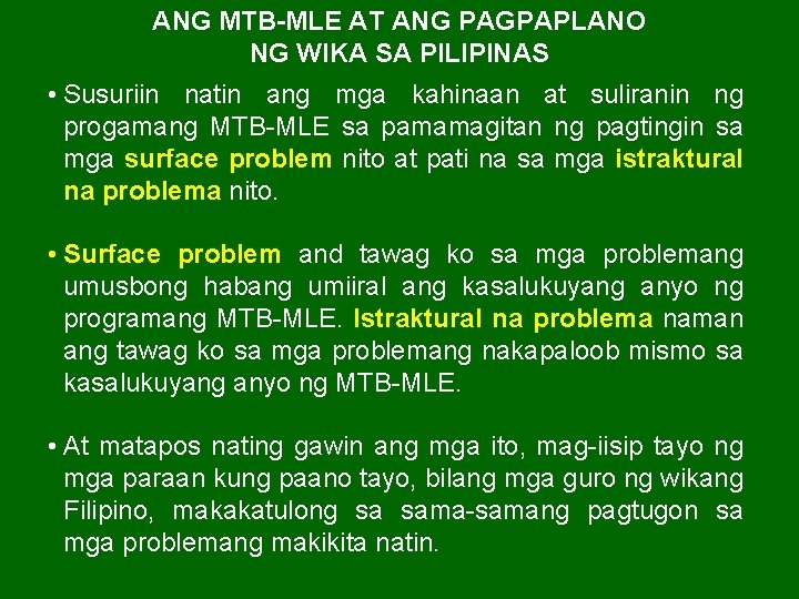 ANG MTB-MLE AT ANG PAGPAPLANO NG WIKA SA PILIPINAS • Susuriin natin ang mga ANG MTB-MLE AT ANG PAGPAPLANO NG WIKA SA PILIPINAS • Susuriin natin ang mga