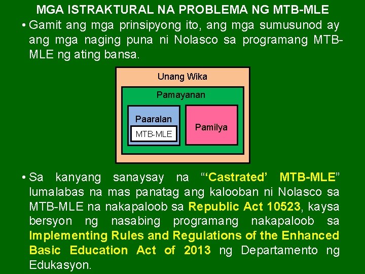MGA ISTRAKTURAL NA PROBLEMA NG MTB-MLE • Gamit ang mga prinsipyong ito, ang mga MGA ISTRAKTURAL NA PROBLEMA NG MTB-MLE • Gamit ang mga prinsipyong ito, ang mga