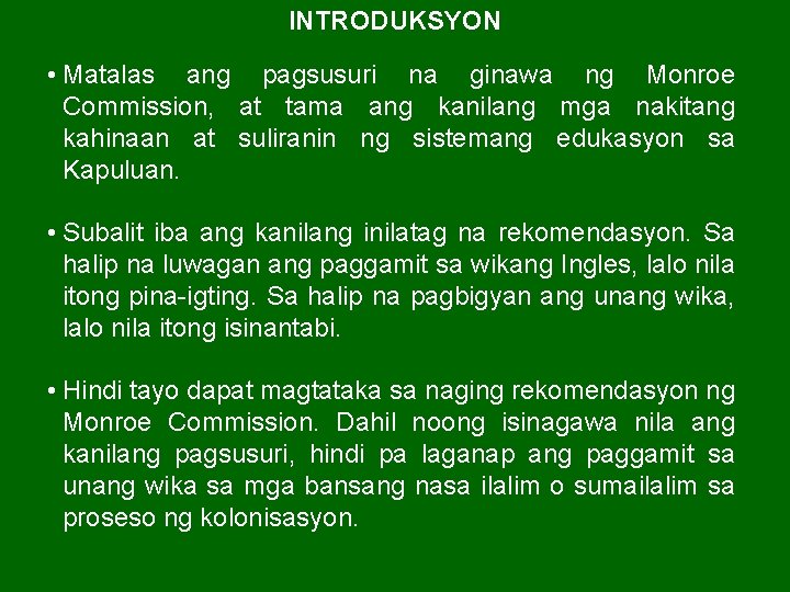INTRODUKSYON • Matalas ang pagsusuri na ginawa ng Monroe Commission, at tama ang kanilang INTRODUKSYON • Matalas ang pagsusuri na ginawa ng Monroe Commission, at tama ang kanilang
