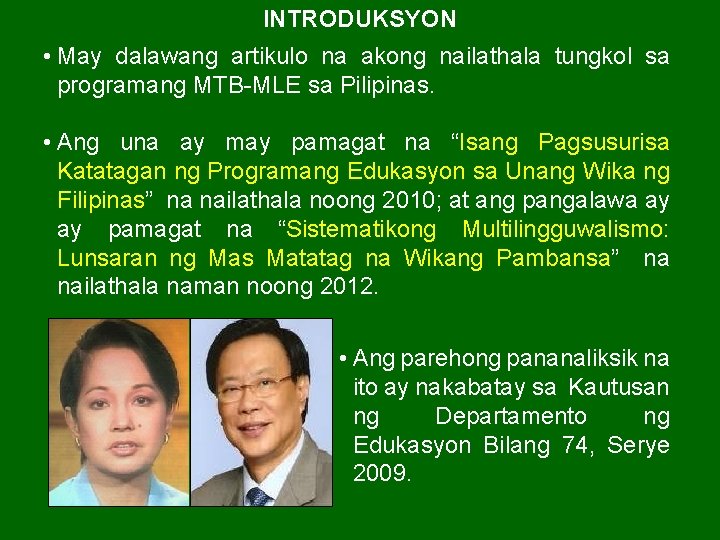 INTRODUKSYON • May dalawang artikulo na akong nailathala tungkol sa programang MTB-MLE sa Pilipinas. INTRODUKSYON • May dalawang artikulo na akong nailathala tungkol sa programang MTB-MLE sa Pilipinas.