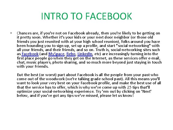 INTRO TO FACEBOOK • Chances are, if you're not on Facebook already, then you're