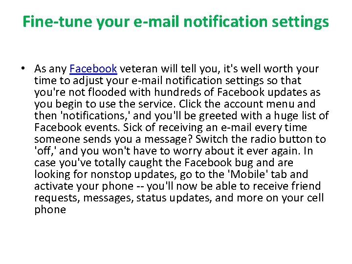 Fine-tune your e-mail notification settings • As any Facebook veteran will tell you, it's