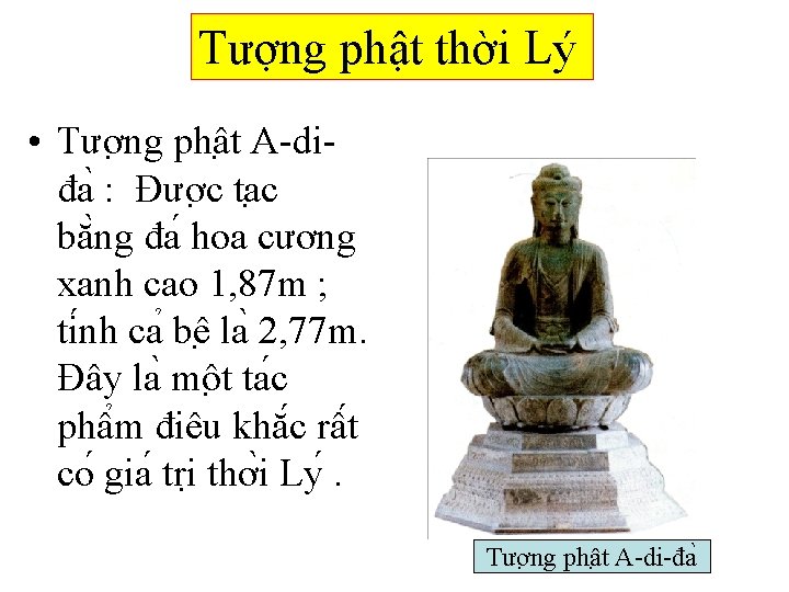 Tượng phật thời Lý • Tươ ng phâ t A-diđa : Đươ c ta