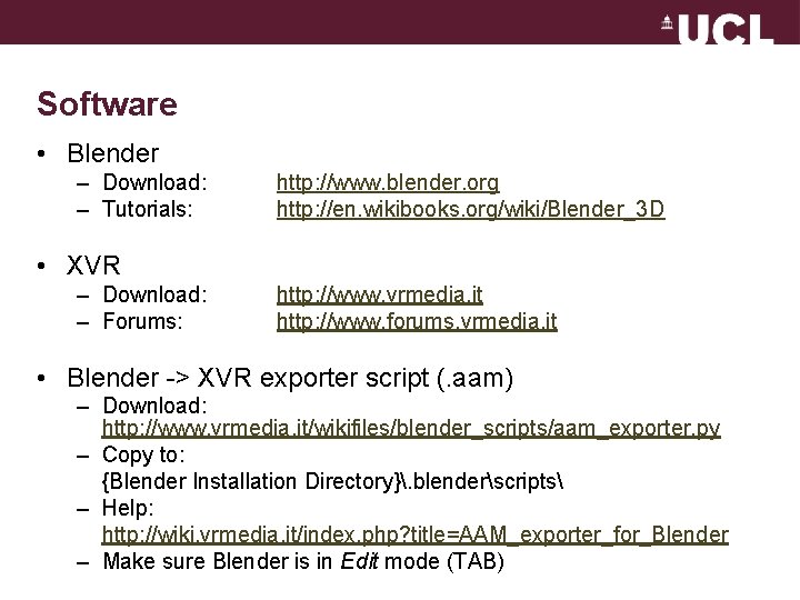Software • Blender – Download: – Tutorials: http: //www. blender. org http: //en. wikibooks.