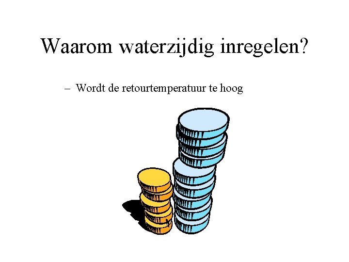 Waarom waterzijdig inregelen? – Wordt de retourtemperatuur te hoog 