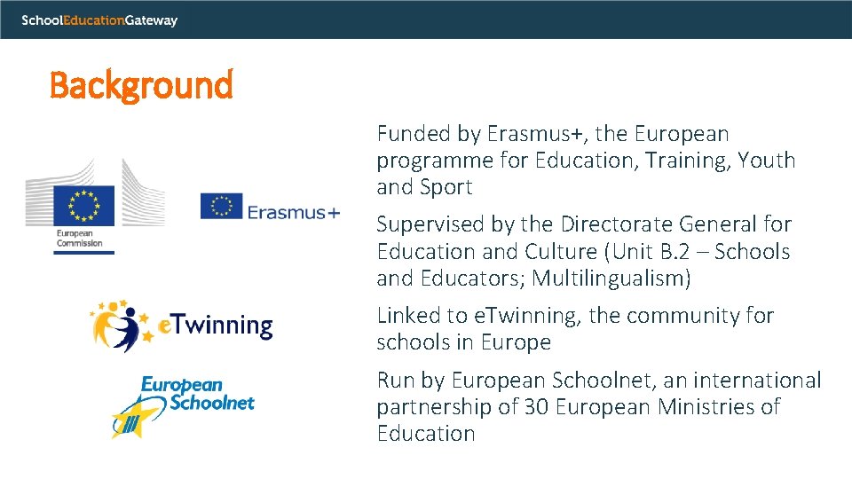 Background Funded by Erasmus+, the European programme for Education, Training, Youth and Sport Supervised