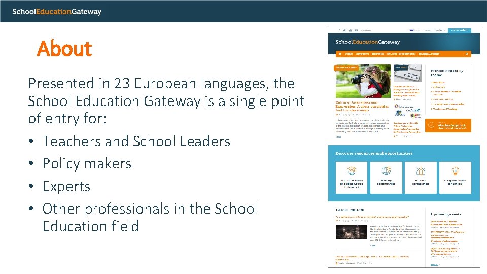 About Presented in 23 European languages, the School Education Gateway is a single point