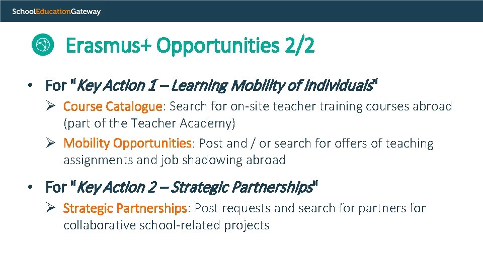 Erasmus+ Opportunities 2/2 • For "Key Action 1 – Learning Mobility of Individuals" Ø