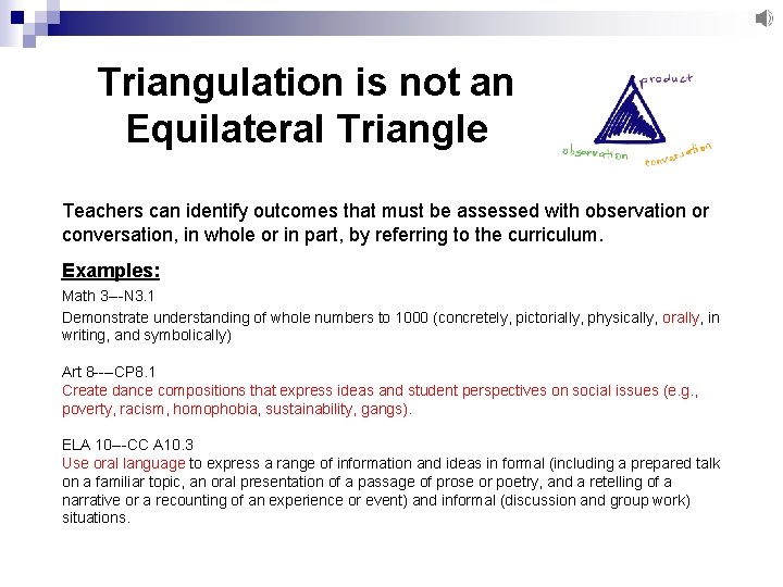 Triangulation is not an Equilateral Triangle Teachers can identify outcomes that must be assessed