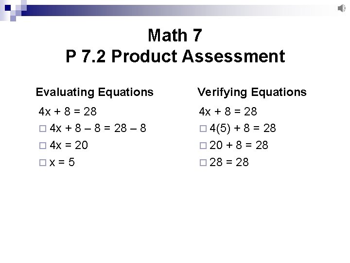 Math 7 P 7. 2 Product Assessment Evaluating Equations Verifying Equations 4 x +