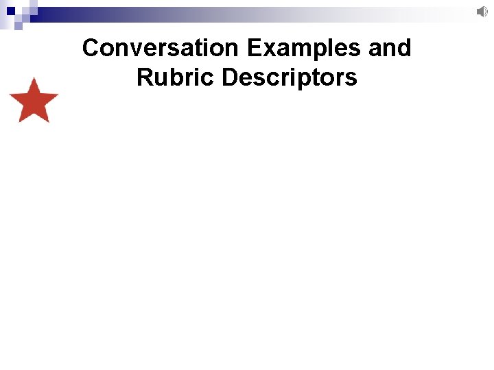Conversation Examples and Rubric Descriptors 
