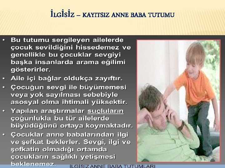 İLGİSİZ – KAYITSIZ ANNE BABA TUTUMU 16 