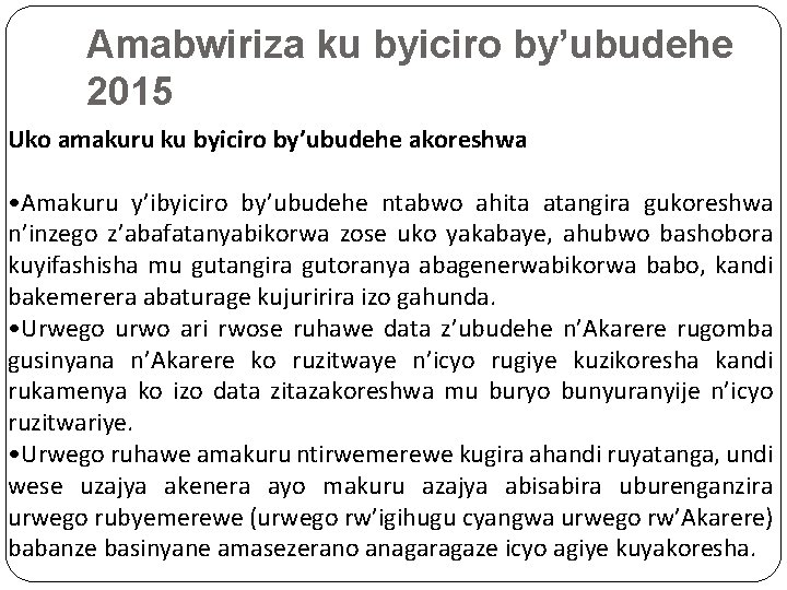 Amabwiriza ku byiciro by’ubudehe 2015 Uko amakuru ku byiciro by’ubudehe akoreshwa • Amakuru y’ibyiciro