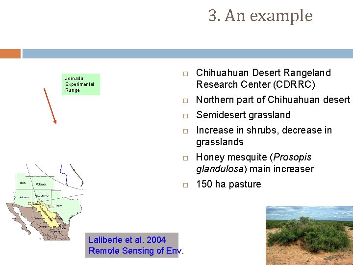 3. An example Jornada Experimental Range Chihuahuan Desert Rangeland Research Center (CDRRC) Northern part