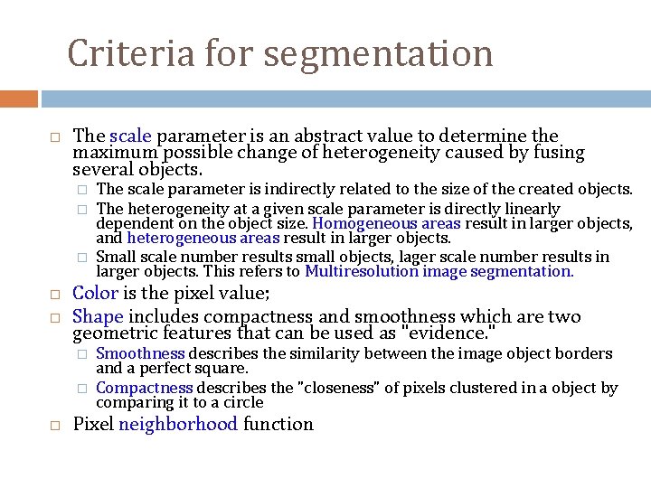 Criteria for segmentation The scale parameter is an abstract value to determine the maximum