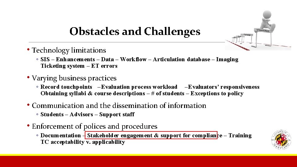Obstacles and Challenges • Technology limitations ◦ SIS – Enhancements – Data – Workflow