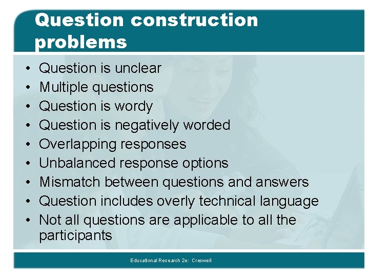 Question construction problems • • • Question is unclear Multiple questions Question is wordy