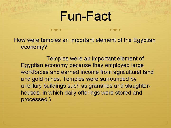 Fun-Fact How were temples an important element of the Egyptian economy? Temples were an