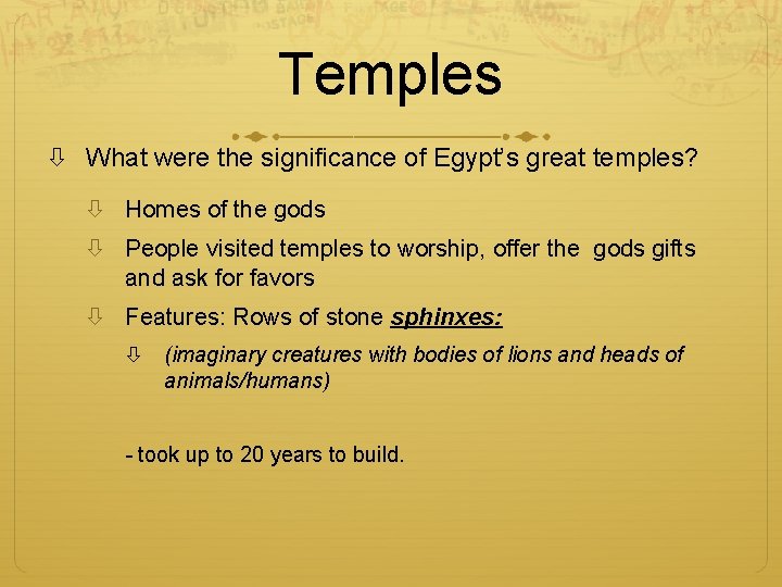 Temples What were the significance of Egypt’s great temples? Homes of the gods People