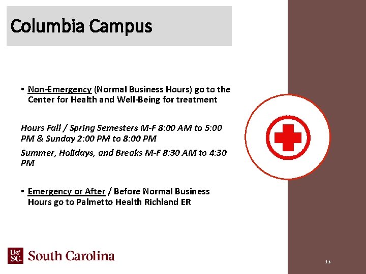 Columbia Campus • Non-Emergency (Normal Business Hours) go to the Center for Health and